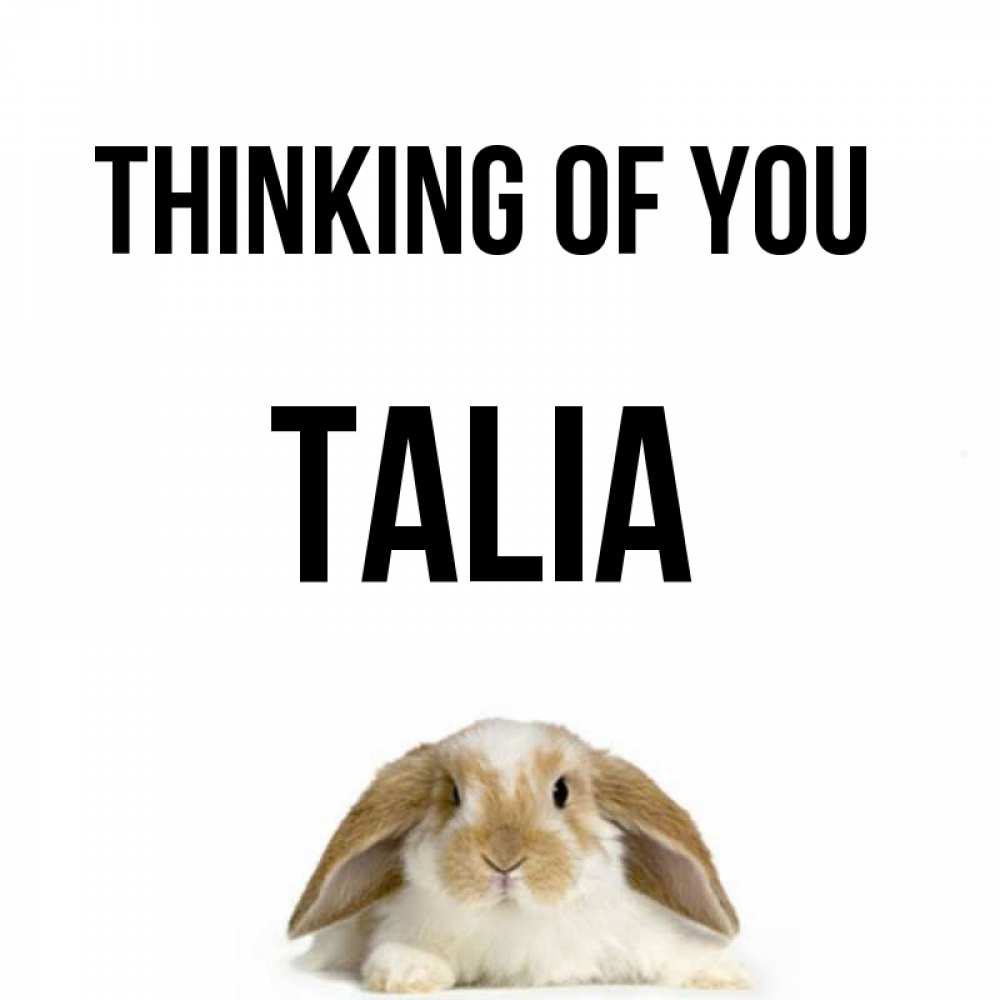 Greetings card с именем, Talia Thinking of you подписать своими руками онлайн Greetings with text for free download 
