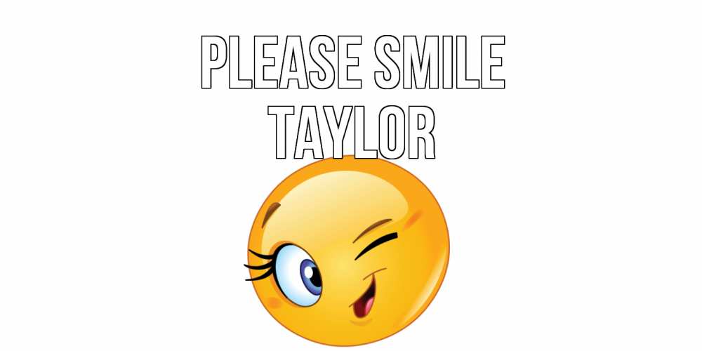 Greetings card с именем, Taylor Please smile улыбка Greetings with text for free download 
