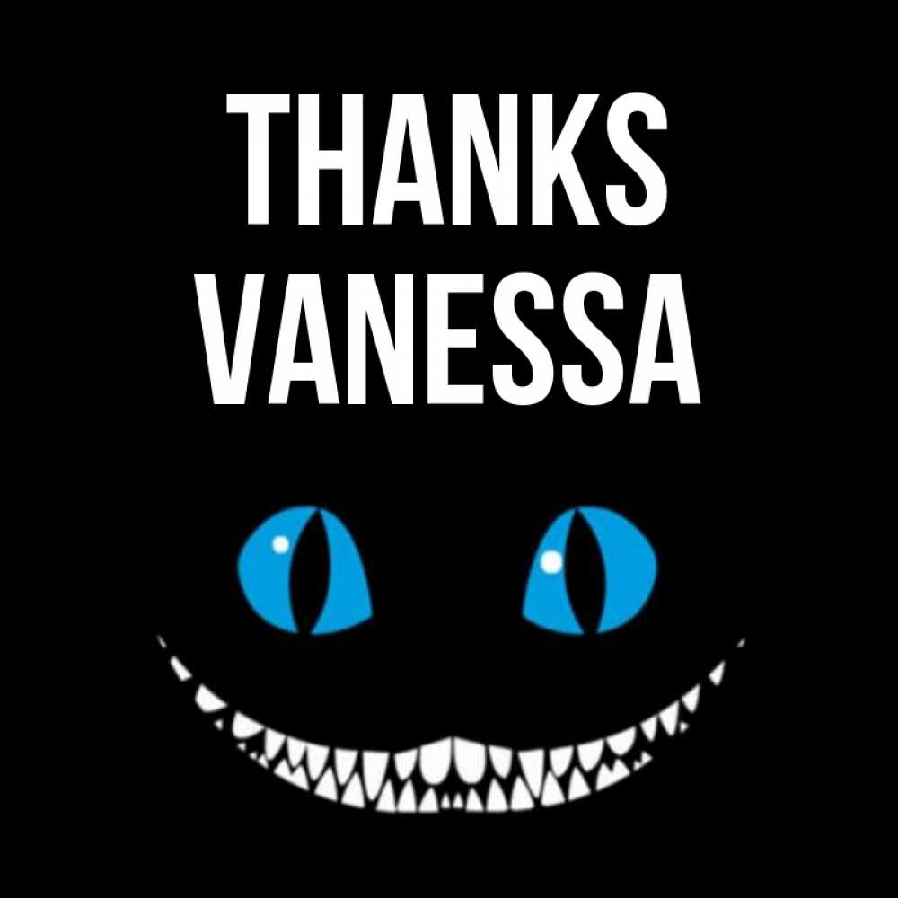 Greetings card с именем, Vanessa Thanks благодарю от чеширика Greetings with text for free download 