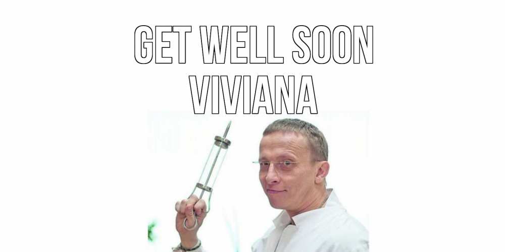 Greetings card с именем, Viviana Get well soon пожелания не болейте Greetings with text for free download 