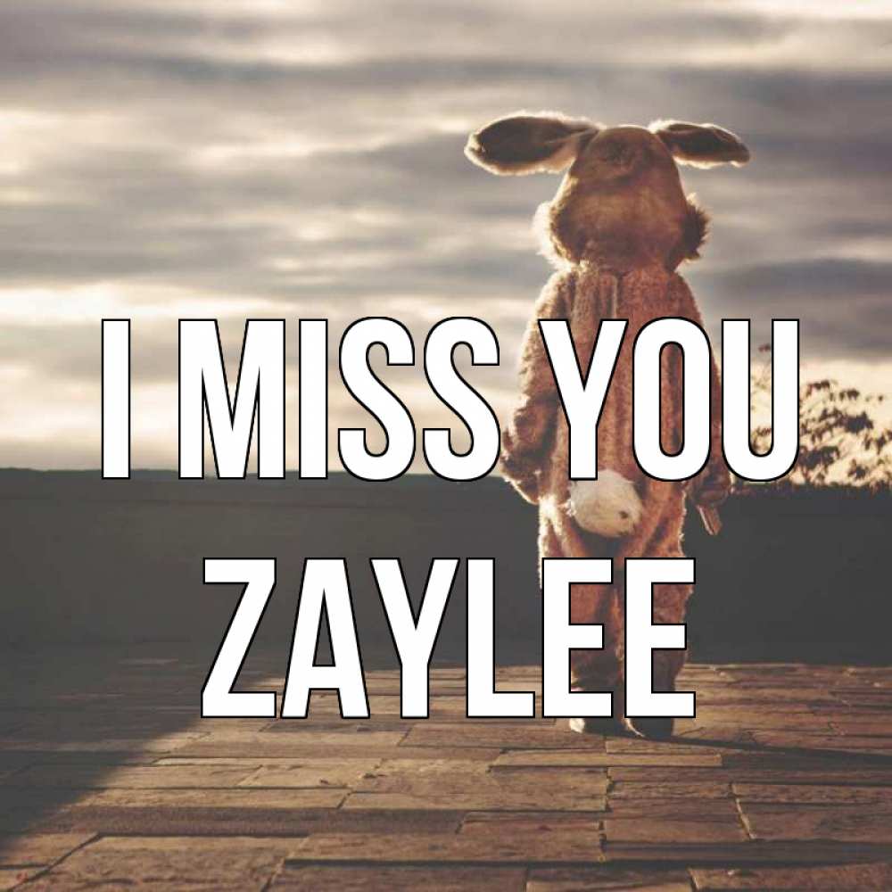 Greetings card с именем, Zaylee I miss you даже в костюме зайца Greetings with text for free download 