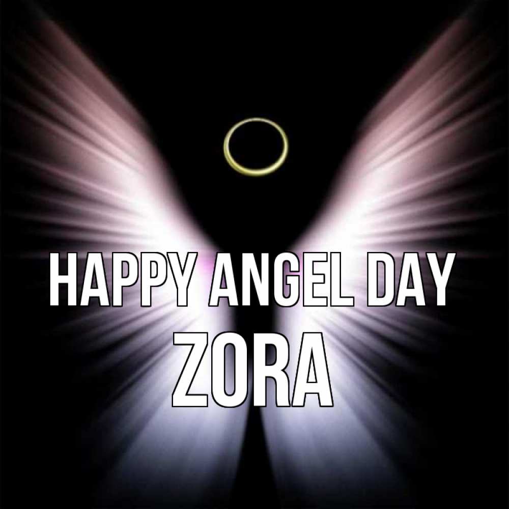 Greetings card с именем, Zora happy angel day ангел из света Greetings with text for free download 