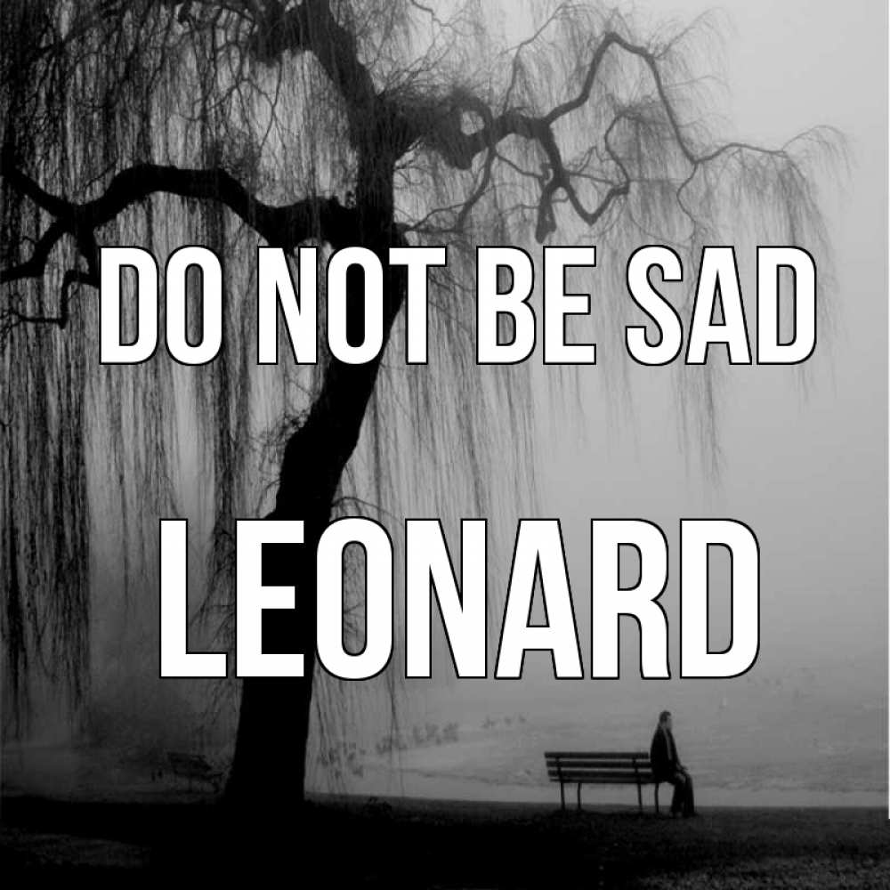 Greetings card с именем, Leonard Do not be sad висящие ветки дерева и лавочка под деревом Greetings with text for free download 