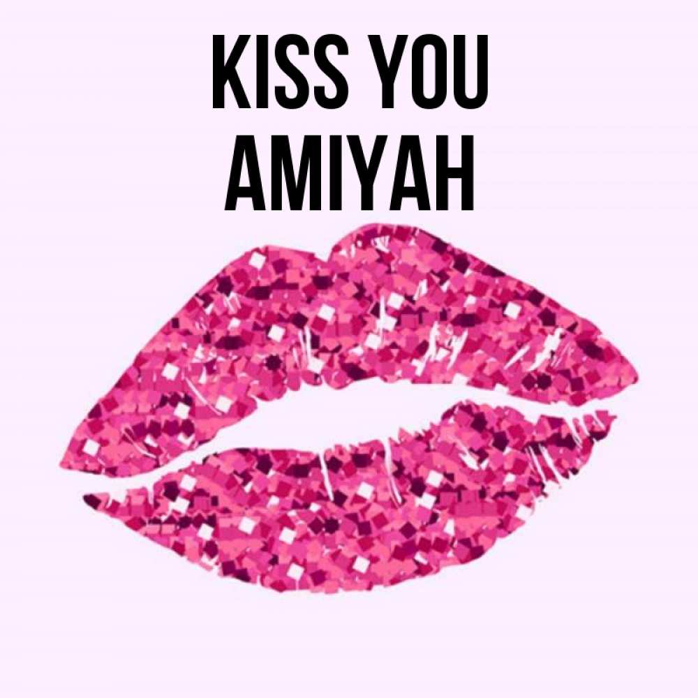 Greetings card с именем, Amiyah Kiss you открытка с женскими губами и поцелуем для парня Greetings with text for free download 