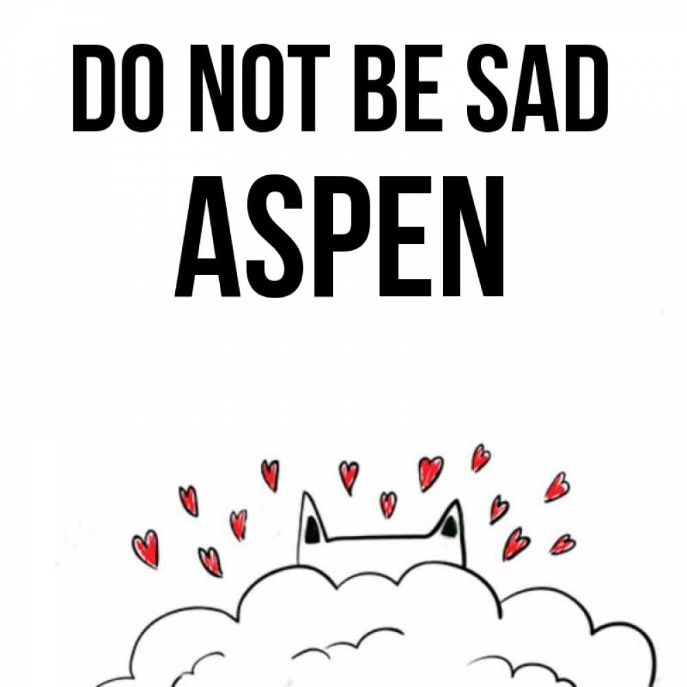 Greetings card с именем, Aspen Do not be sad облако и ушки котика с сердечками Greetings with text for free download 