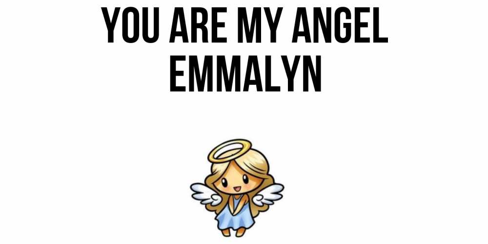 Greetings card с именем, Emmalyn You are my angel ангел Greetings with text for free download 