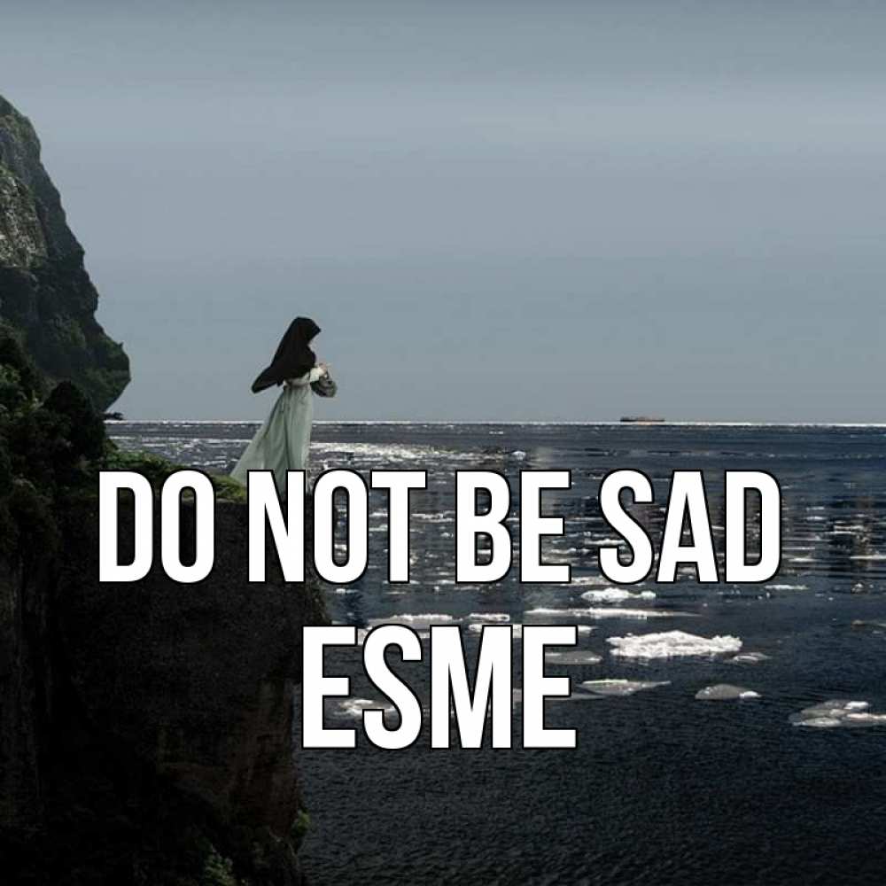 Greetings card с именем, Esme Do not be sad весна лед тает Greetings with text for free download 