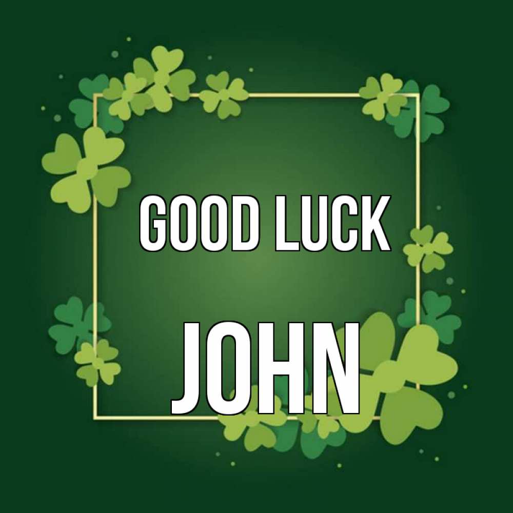 Greetings card с именем, John Good luck квадратная рамка 3 Greetings with text for free download 