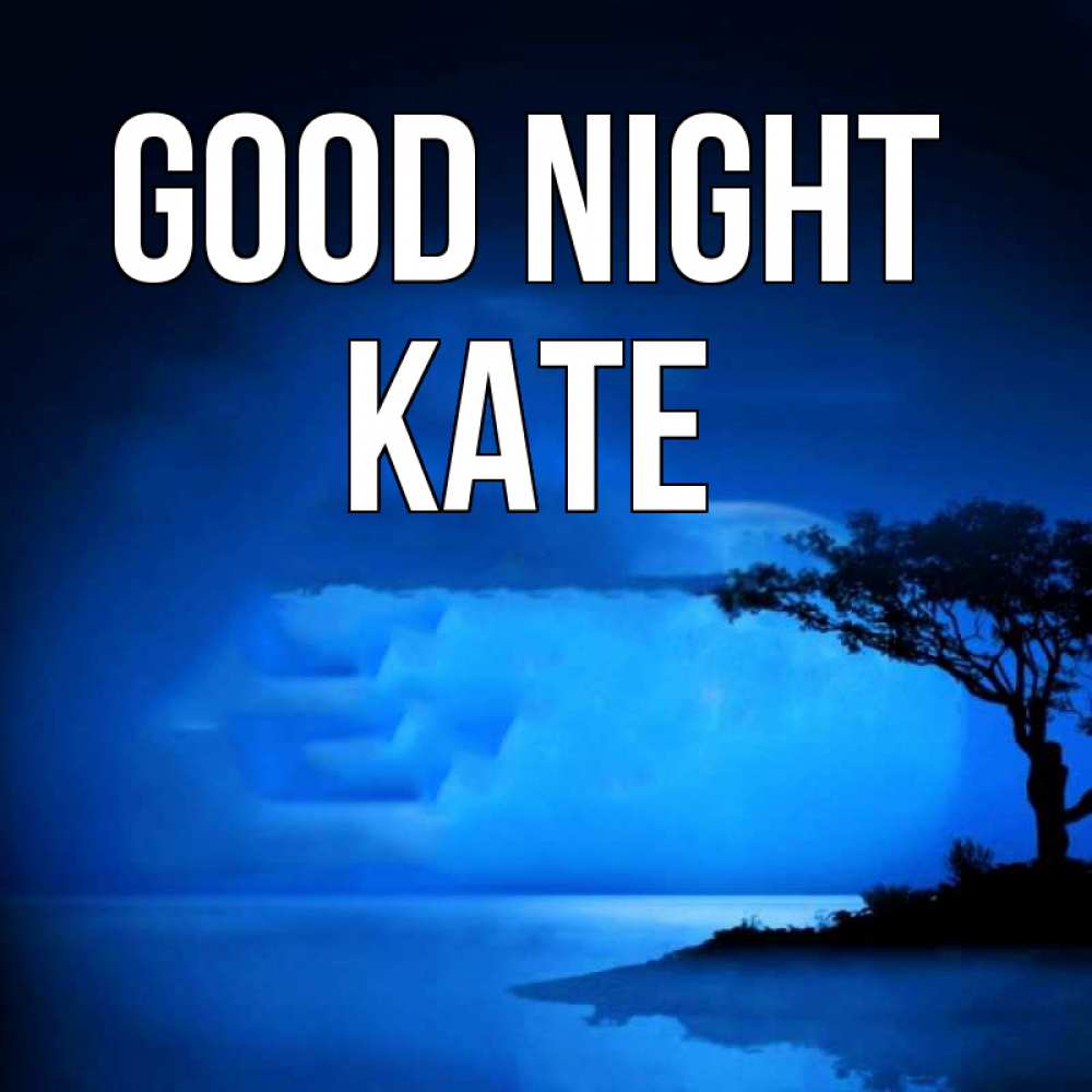 Greetings card с именем, Kate Good night ночное побережье Greetings with text for free download 