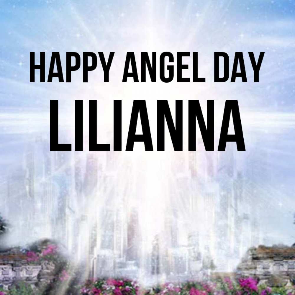 Greetings card с именем, Lilianna happy angel day небесный свет Greetings with text for free download 