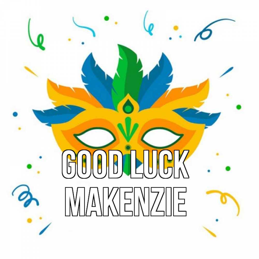 Greetings card с именем, Makenzie Good luck конфети Greetings with text for free download 