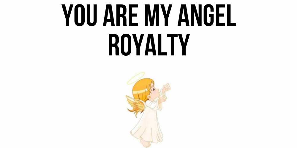 Greetings card с именем, Royalty You are my angel ангел, девочка Greetings with text for free download 