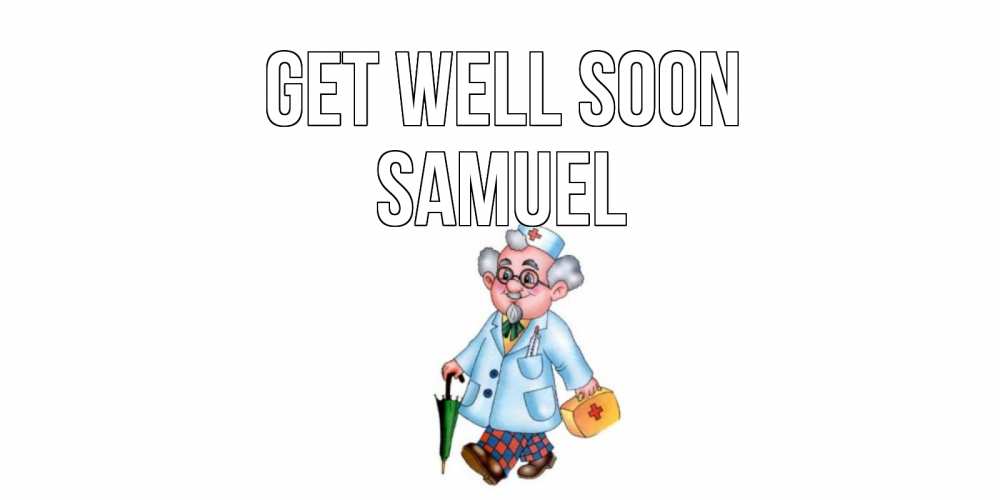 Greetings card с именем, Samuel Get well soon не болей Greetings with text for free download 
