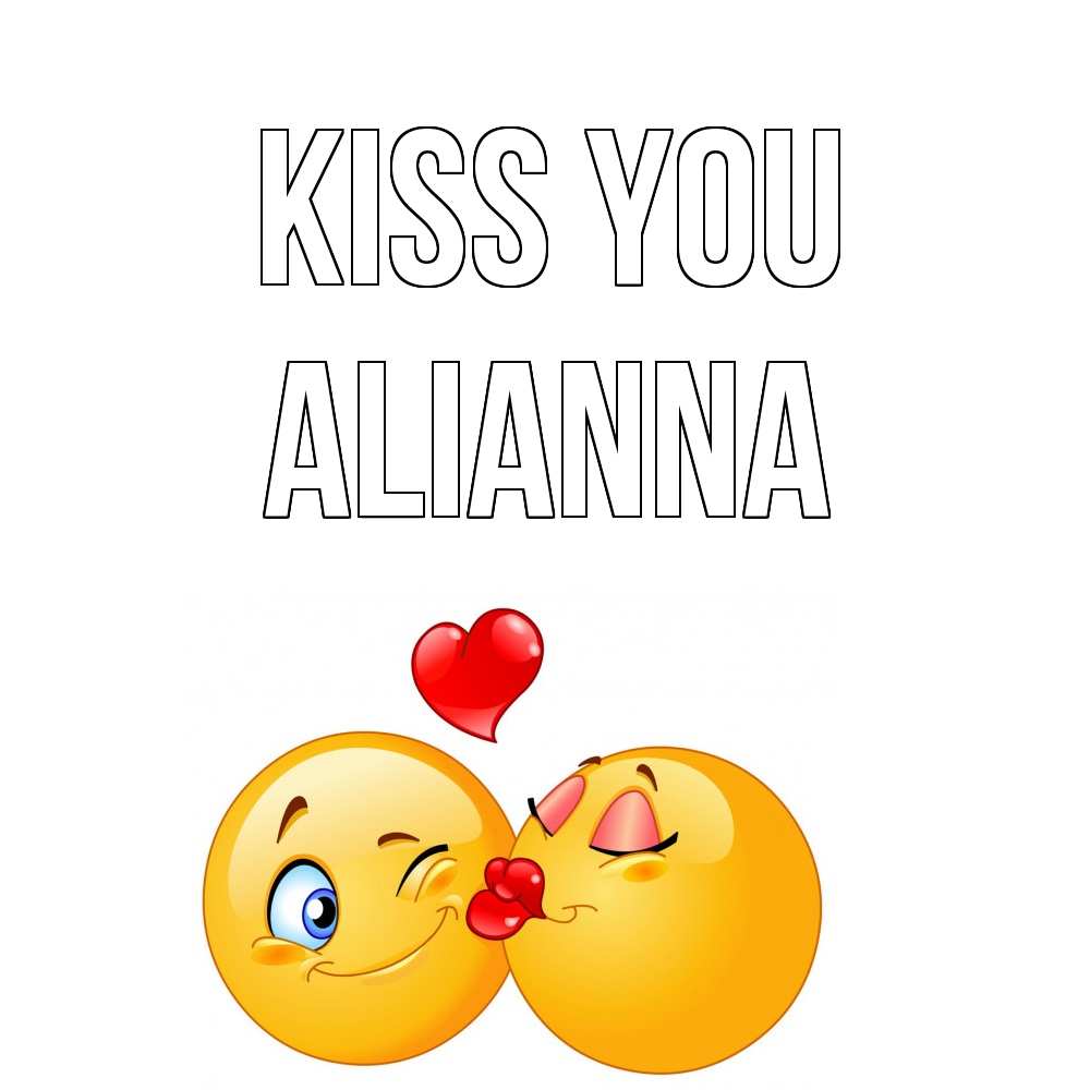 Greetings card с именем, Alianna Kiss you поцелуйчик Greetings with text for free download 