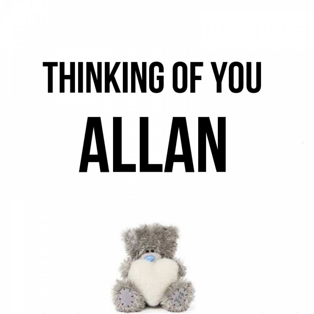 Greetings card с именем, Allan Thinking of you тедди с сердечком для любимой Greetings with text for free download 