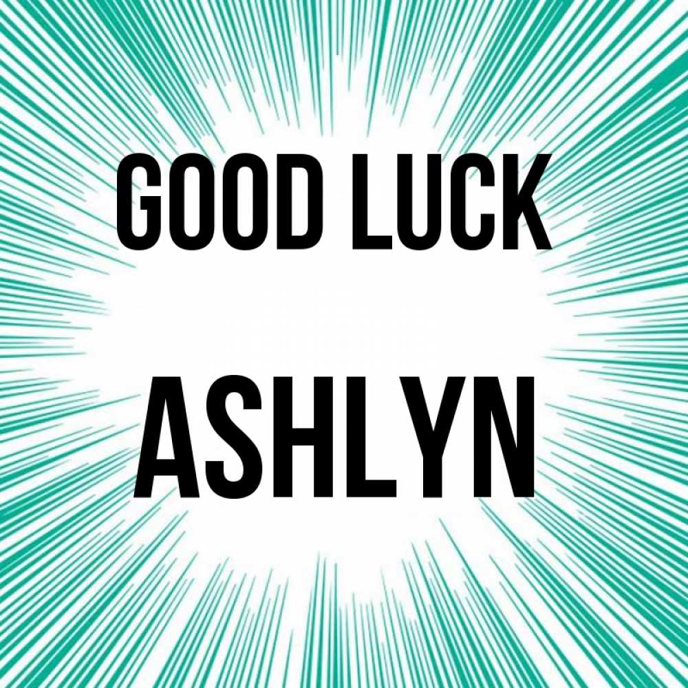 Greetings card с именем, Ashlyn Good luck на удачу Greetings with text for free download 