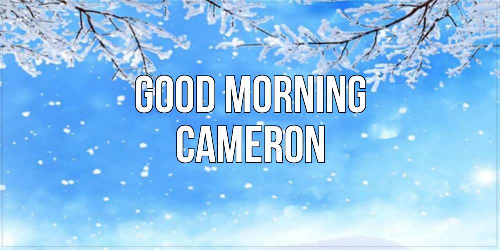 Greetings card с именем, Cameron Good morning снег изморозь и зима Greetings with text for free download 