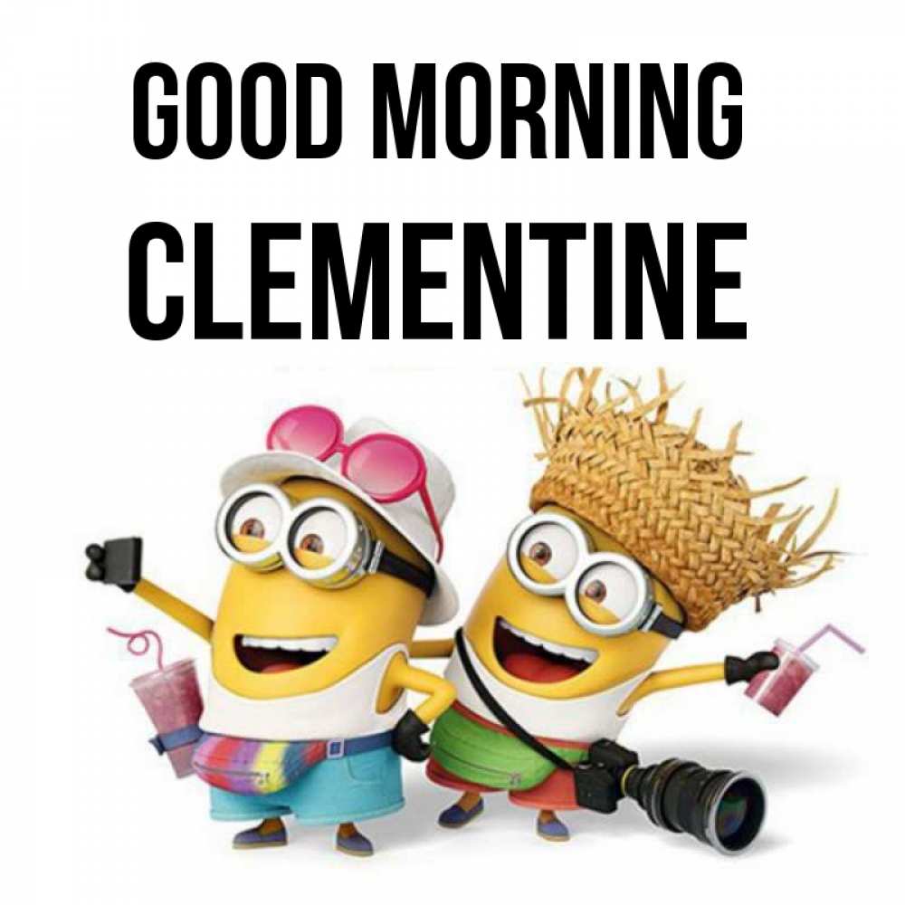 Greetings card с именем, Clementine Good morning карнавал Greetings with text for free download 