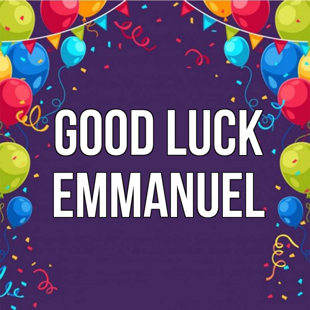 Greetings card с именем, Emmanuel Good luck шары Greetings with text for free download 