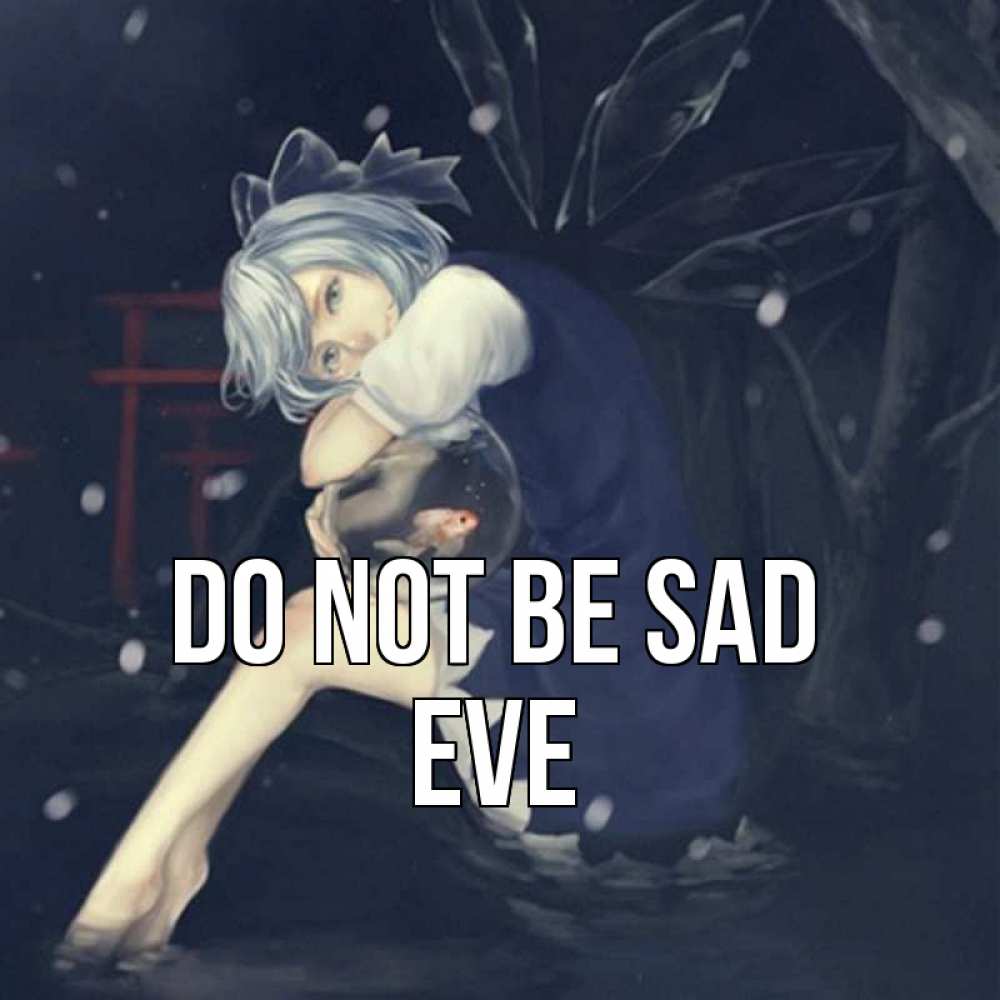 Greetings card с именем, Eve Do not be sad девушка и рыбка в аквариуме Greetings with text for free download 