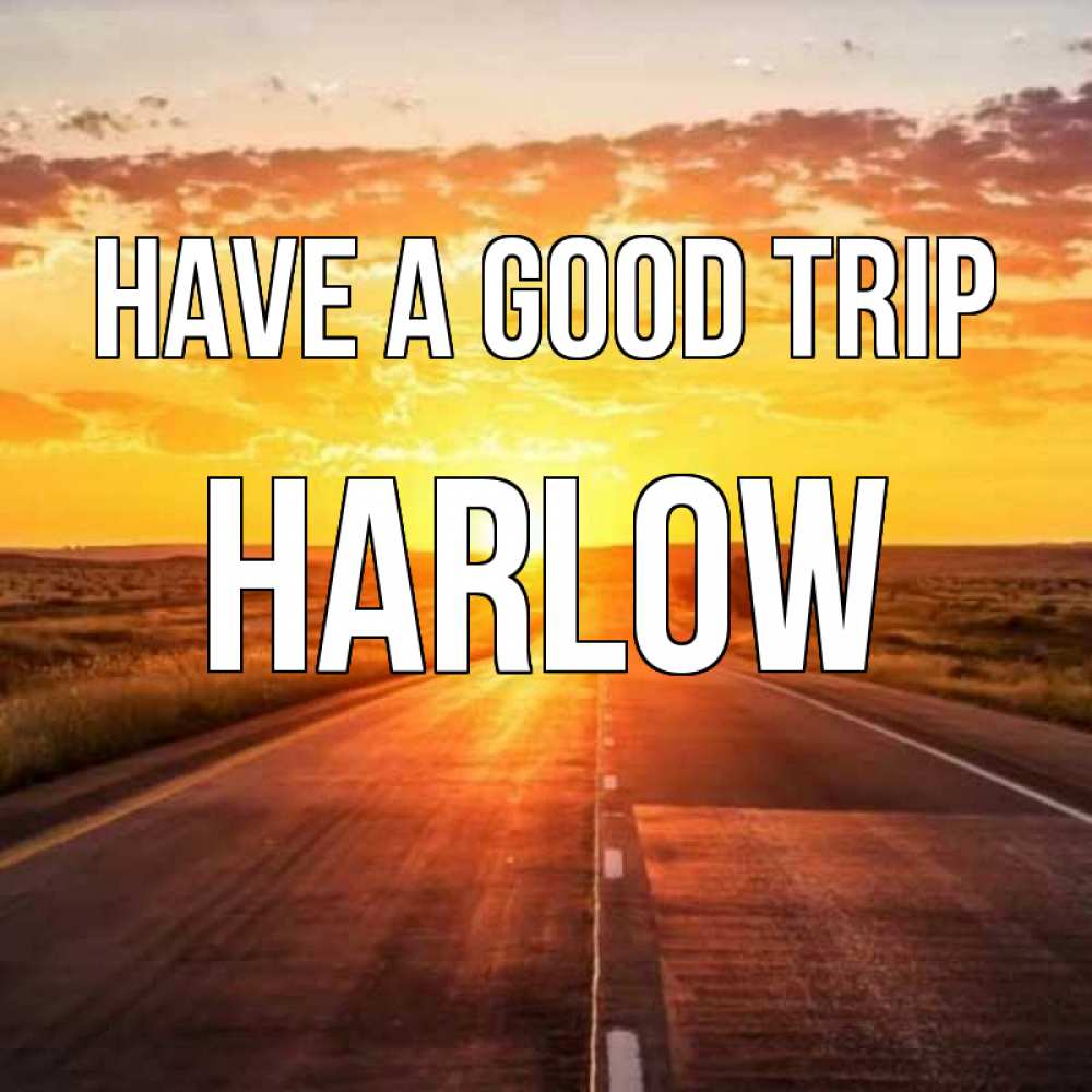 Greetings card с именем, Harlow Have a good trip солнечный свет, закат Greetings with text for free download 