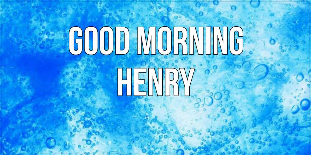 Greetings card с именем, Henry Good morning хорошее утро под водой Greetings with text for free download 
