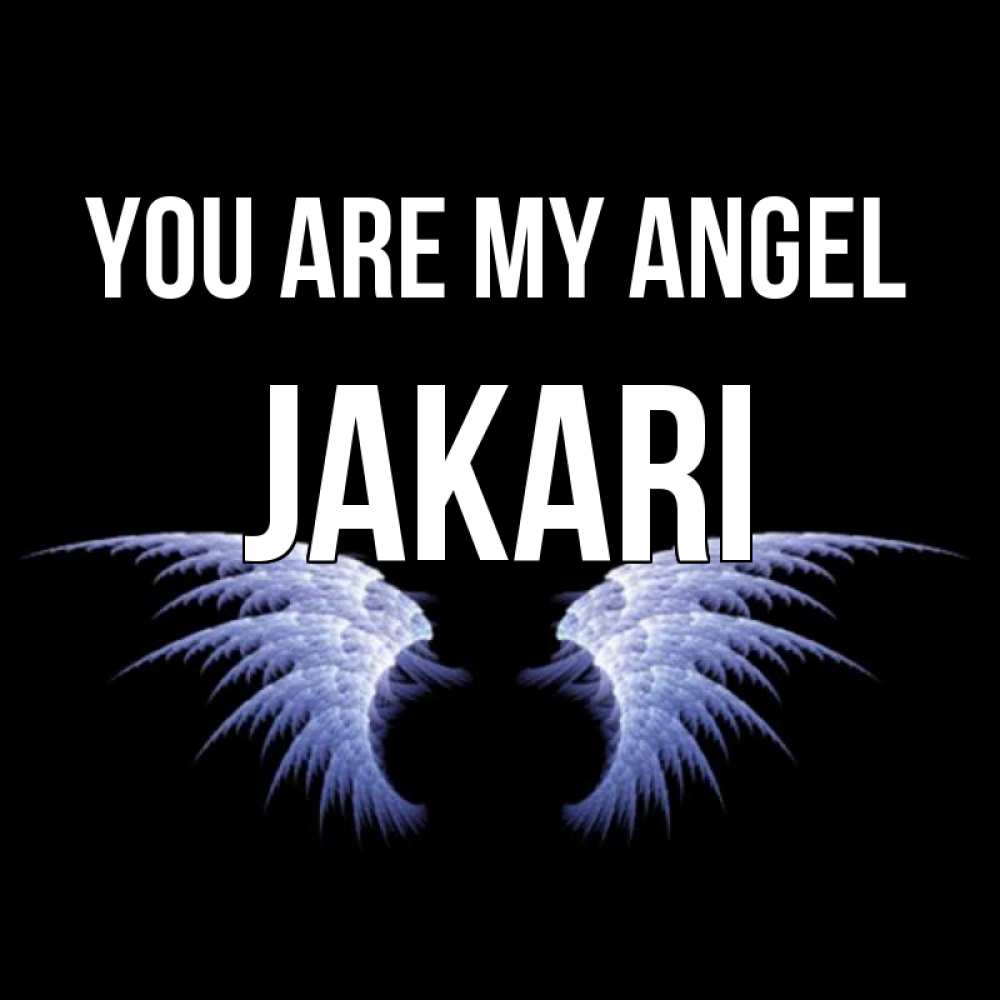 Greetings card с именем, Jakari You are my angel ангельские крылья на черном фоне Greetings with text for free download 