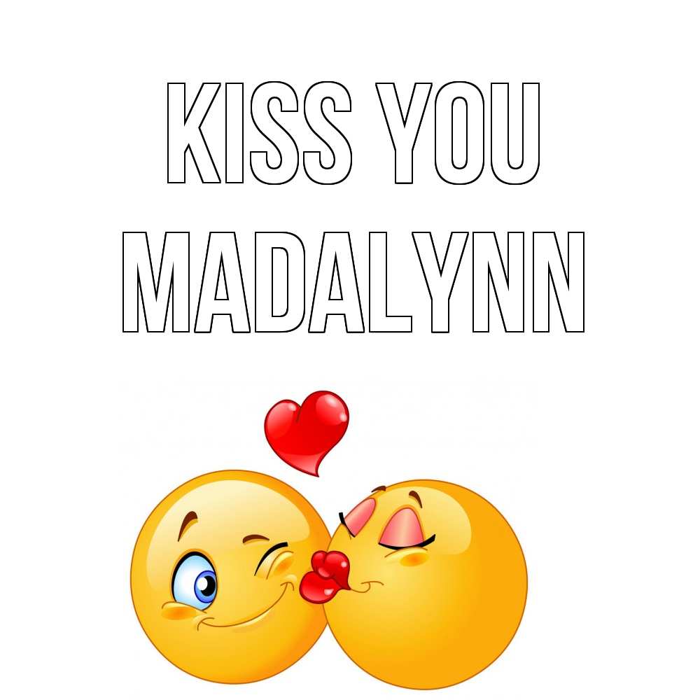 Greetings card с именем, Madalynn Kiss you поцелуйчик Greetings with text for free download 