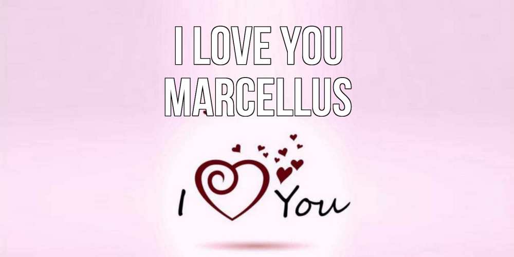 Greetings card с именем, Marcellus I love you сердце Greetings with text for free download 