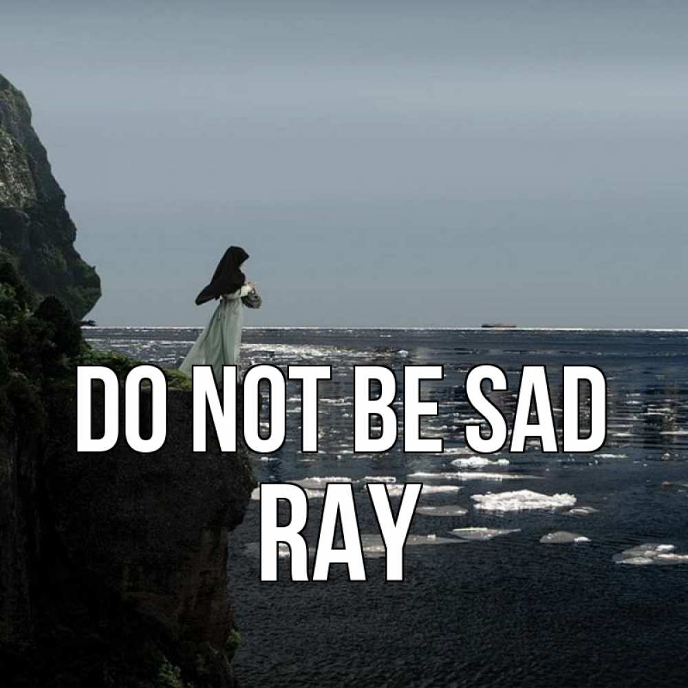 Greetings card с именем, Ray Do not be sad весна лед тает Greetings with text for free download 