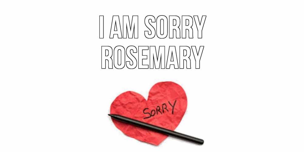 Greetings card с именем, Rosemary I am sorry открытка с надписью прости меня Greetings with text for free download 