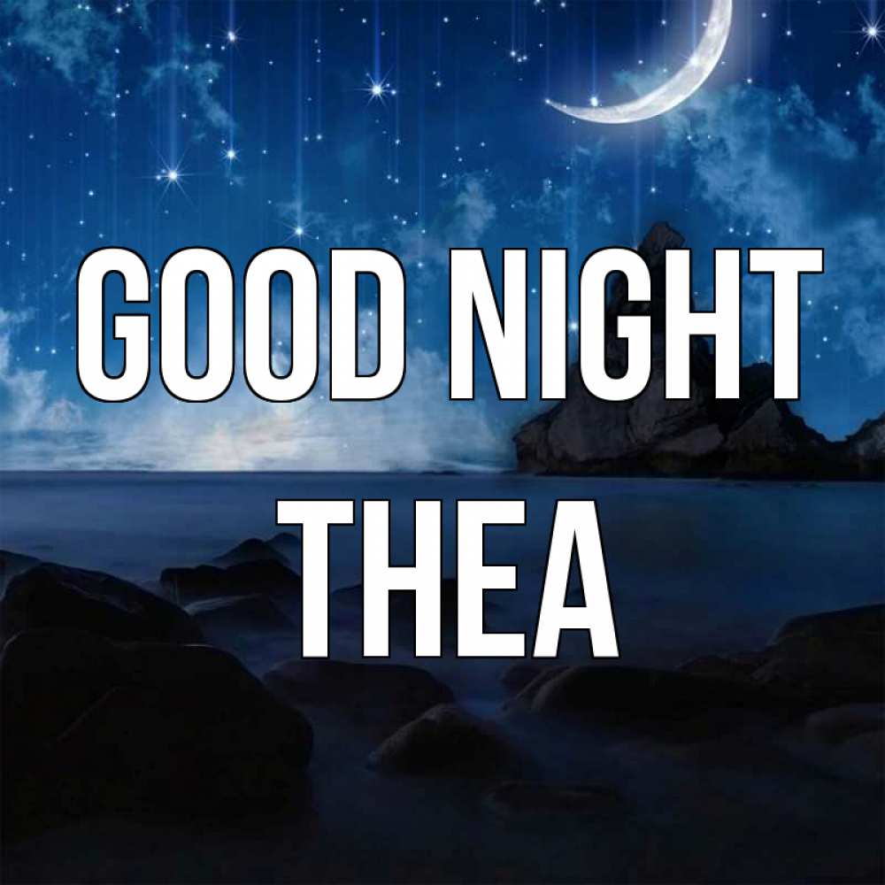 Greetings card с именем, Thea Good night море Greetings with text for free download 