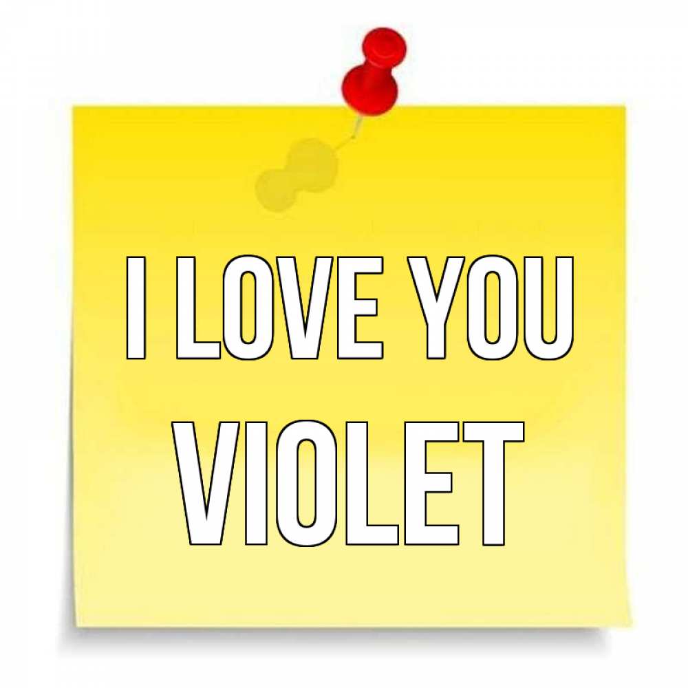 Greetings card с именем, Violet I love you ноте Greetings with text for free download 