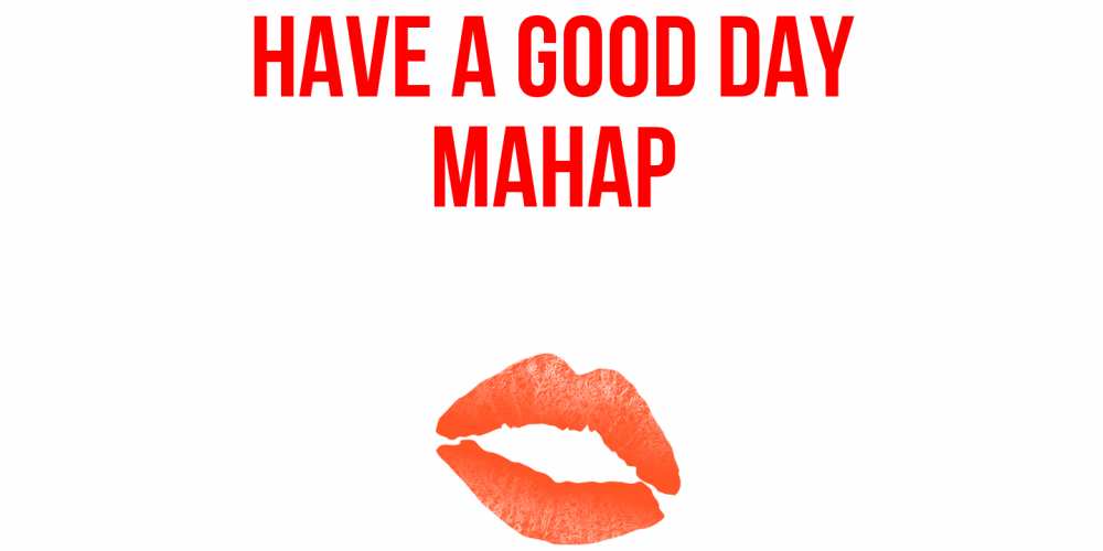 Greetings card с именем, МАНАР Have a good day удачного дня с поцелуем Greetings with text for free download 