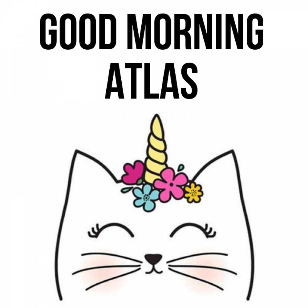 Greetings card с именем, Atlas Good morning утречко Greetings with text for free download 