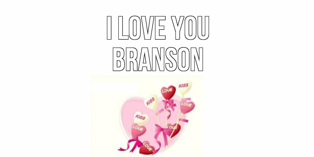Greetings card с именем, Branson I love you сердце, леденцы Greetings with text for free download 