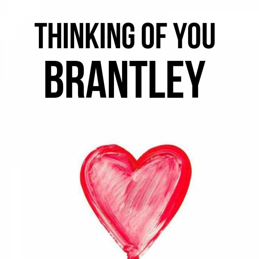 Greetings card с именем, Brantley Thinking of you для влюбленных Greetings with text for free download 