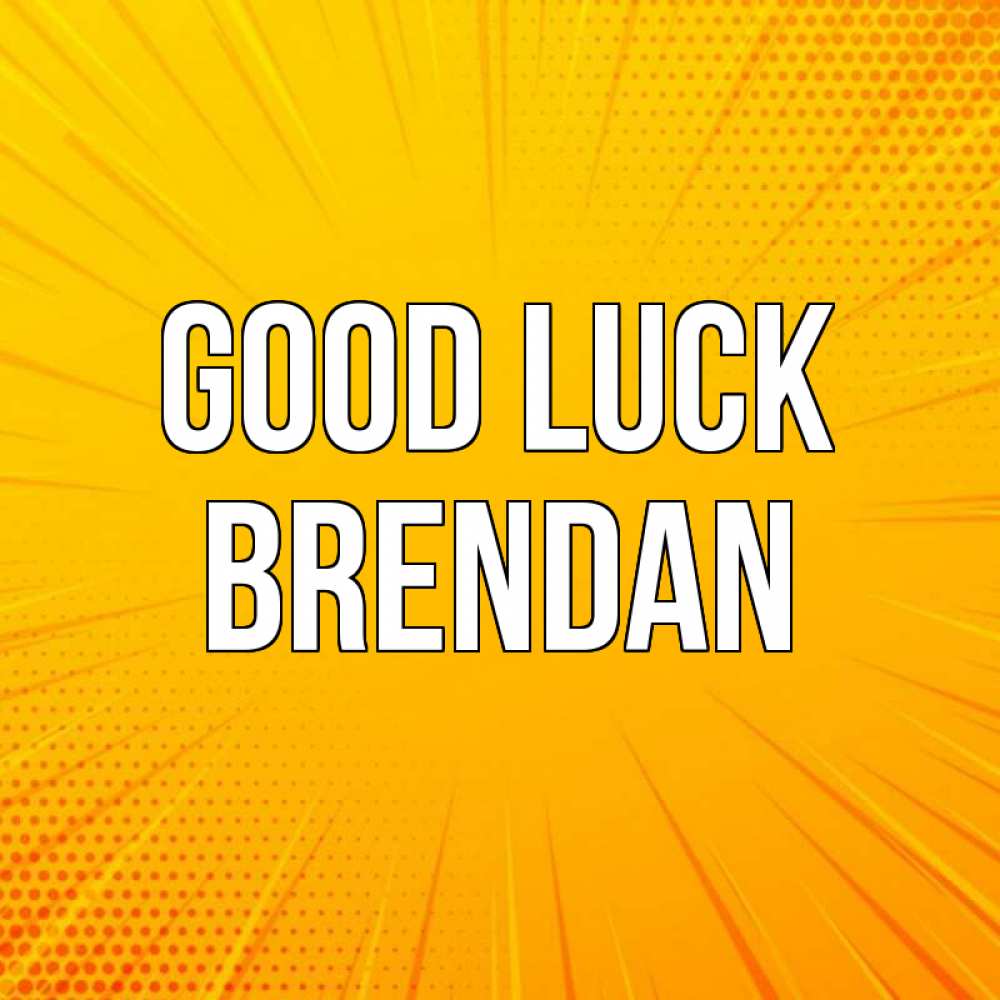Greetings card с именем, Brendan Good luck фон Greetings with text for free download 