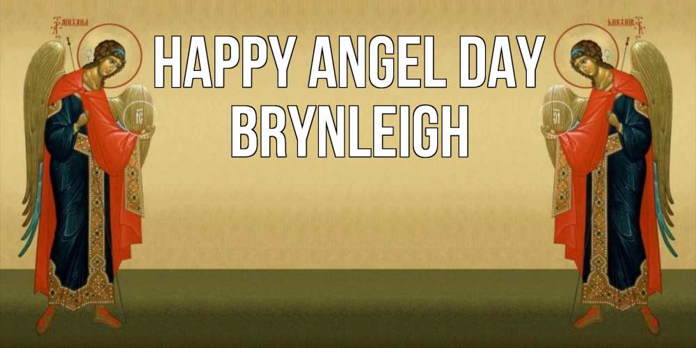 Greetings card с именем, Brynleigh happy angel day христианство, праздники, день ангела Greetings with text for free download 