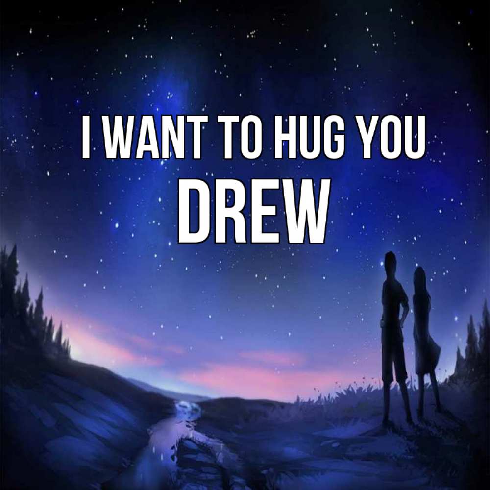 Greetings card с именем, Drew I want to hug you абстракция 1 Greetings with text for free download 