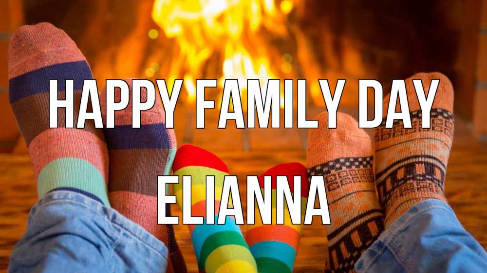 Greetings card с именем, Elianna happy family day с днем семьи Greetings with text for free download 