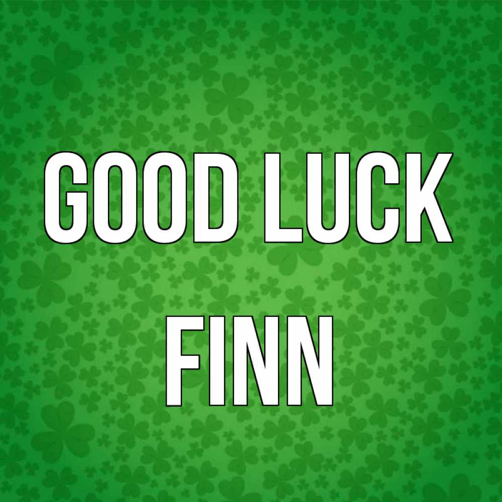 Greetings card с именем, Finn Good luck много листочков на удачу Greetings with text for free download 