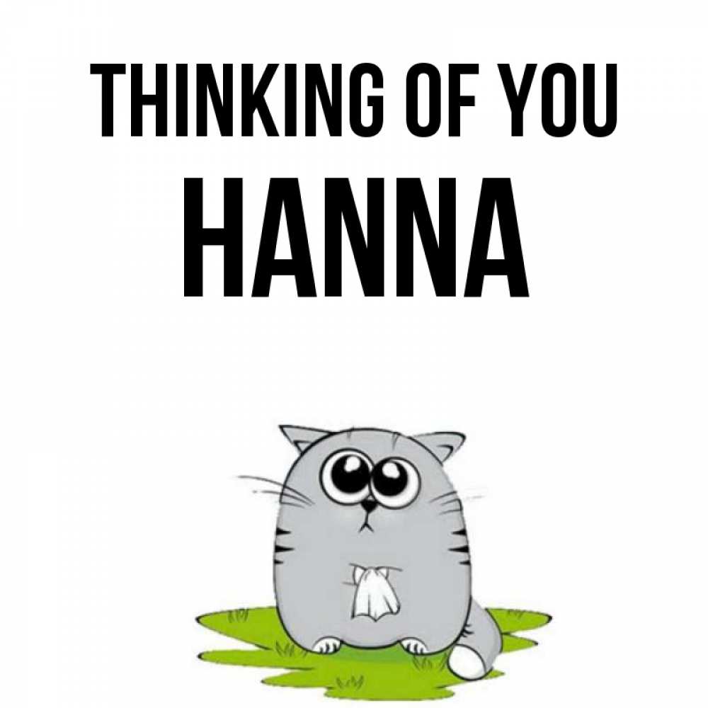 Greetings card с именем, Hanna Thinking of you тоска с платочком Greetings with text for free download 