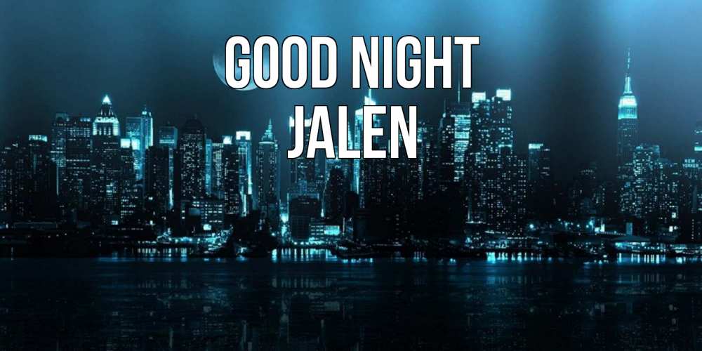 Greetings card с именем, Jalen Good night городской пейзаж Greetings with text for free download 