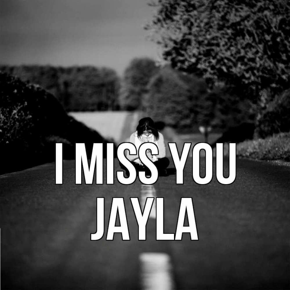 Greetings card с именем, Jayla I miss you фото Greetings with text for free download 