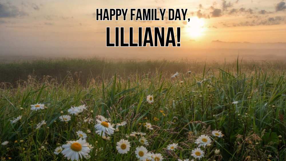 Greetings card с именем, Lilliana happy family day с днем семьи Greetings with text for free download 