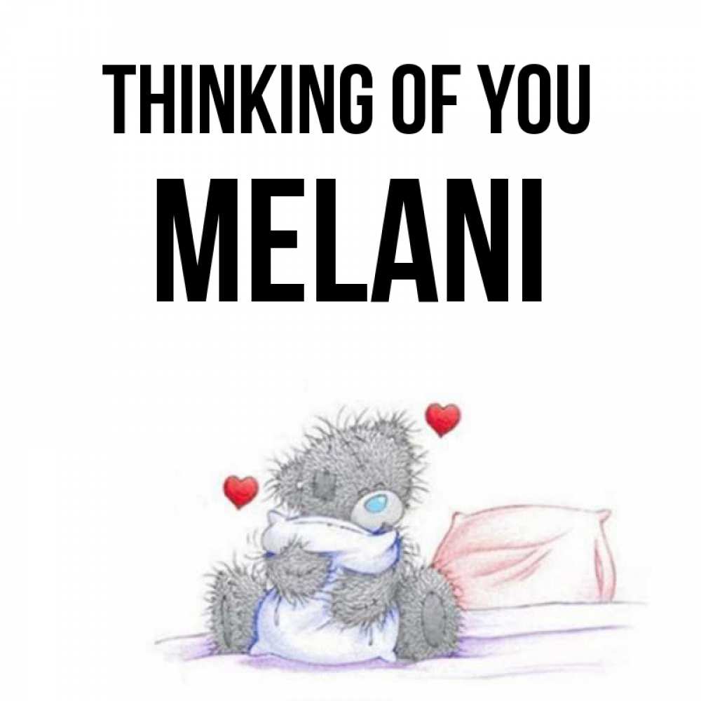 Greetings card с именем, Melani Thinking of you мишка на кровати Greetings with text for free download 