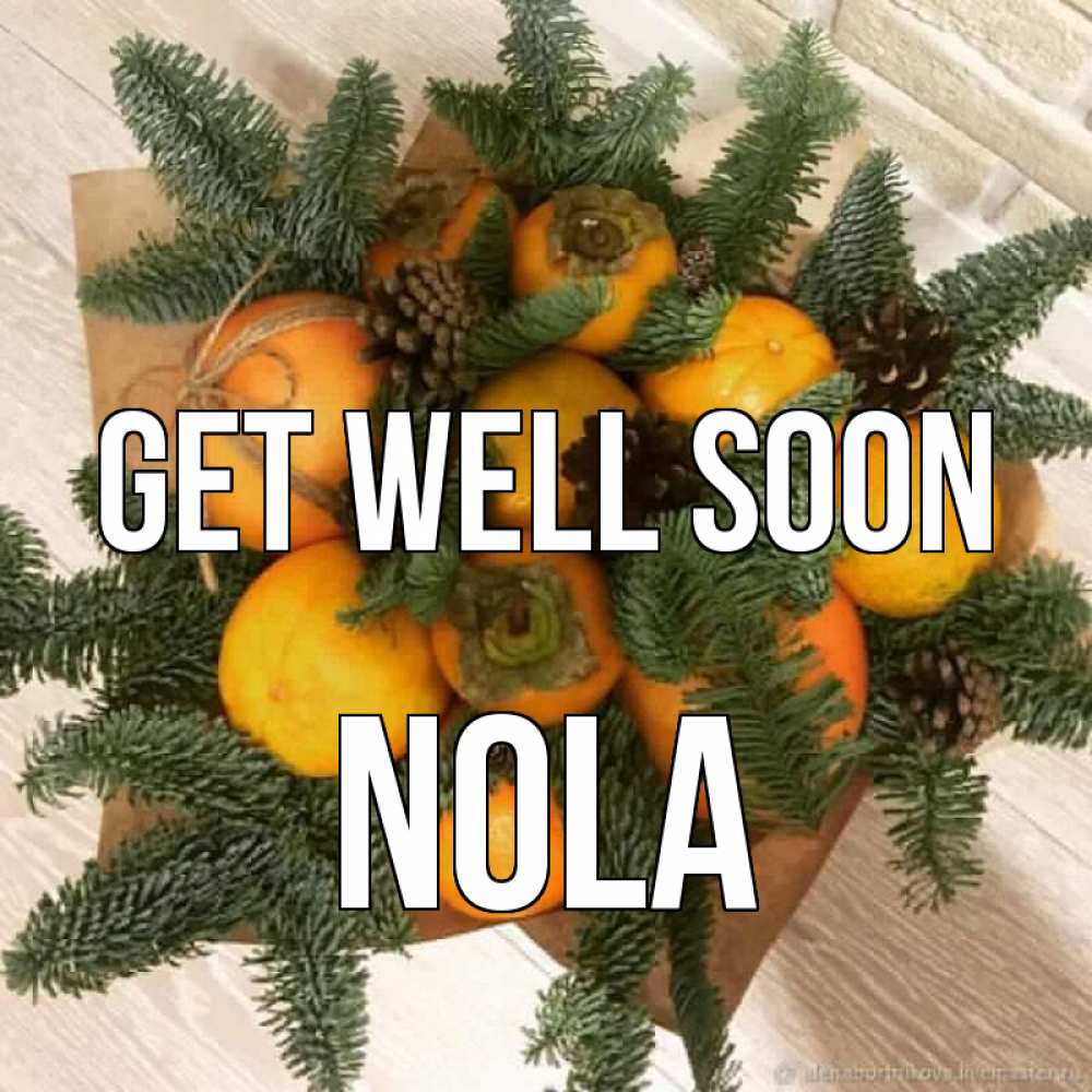 Greetings card с именем, Nola Get well soon апельсины и хурьма Greetings with text for free download 