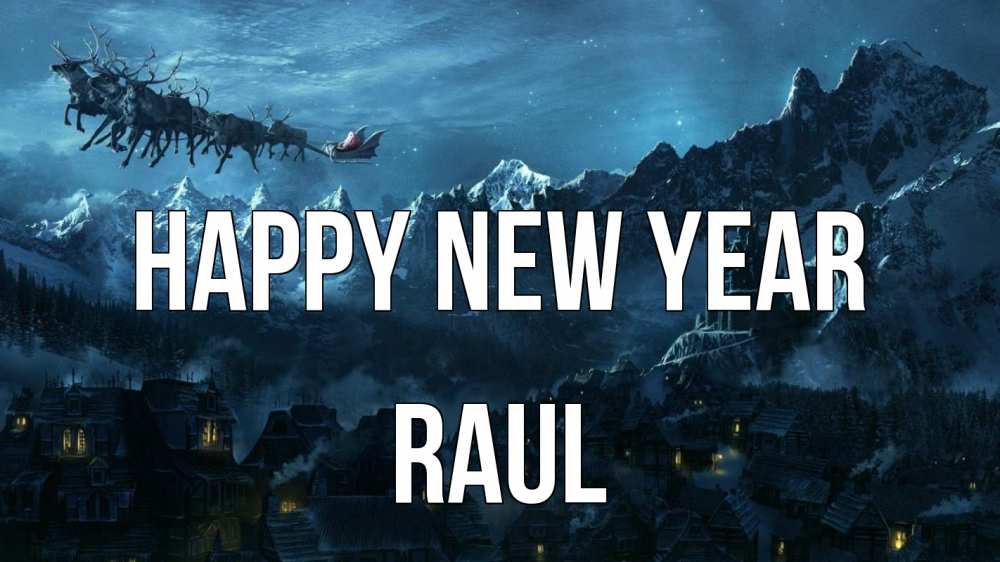 Greetings card с именем, Raul Happy New Year дед мороз олени Greetings with text for free download 