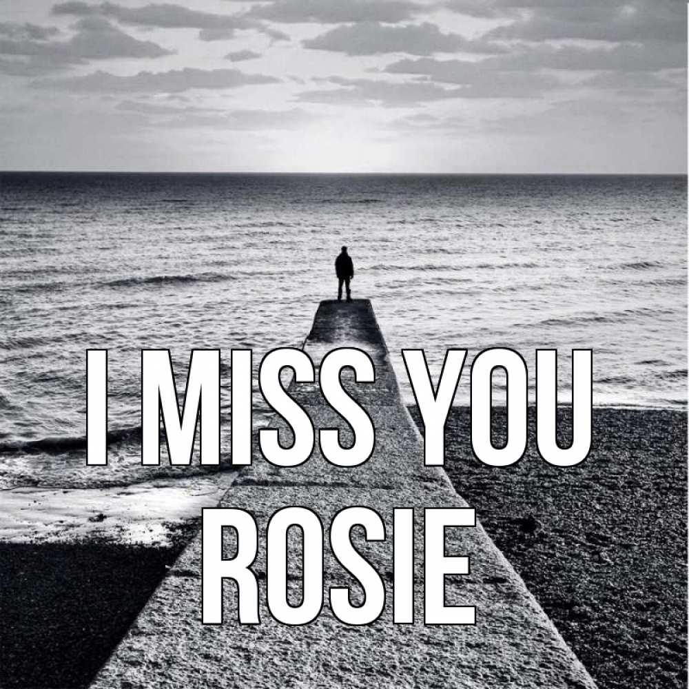 Greetings card с именем, Rosie I miss you скучашки Greetings with text for free download 